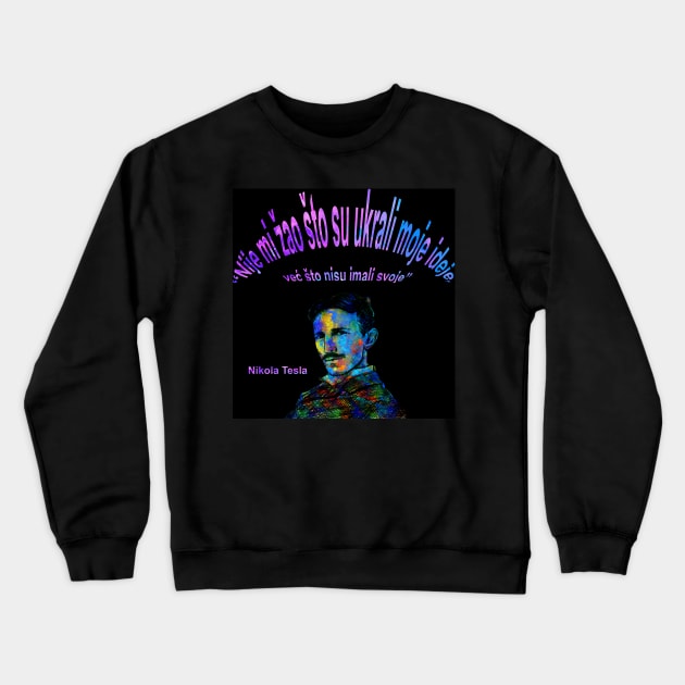 Design tesla quotes Crewneck Sweatshirt by nkZarger08